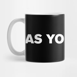 As You Wish! Mug